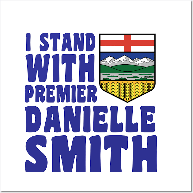 I STAND WITH PREMIER DANIELLE SMITH Wall Art by TaraGBear